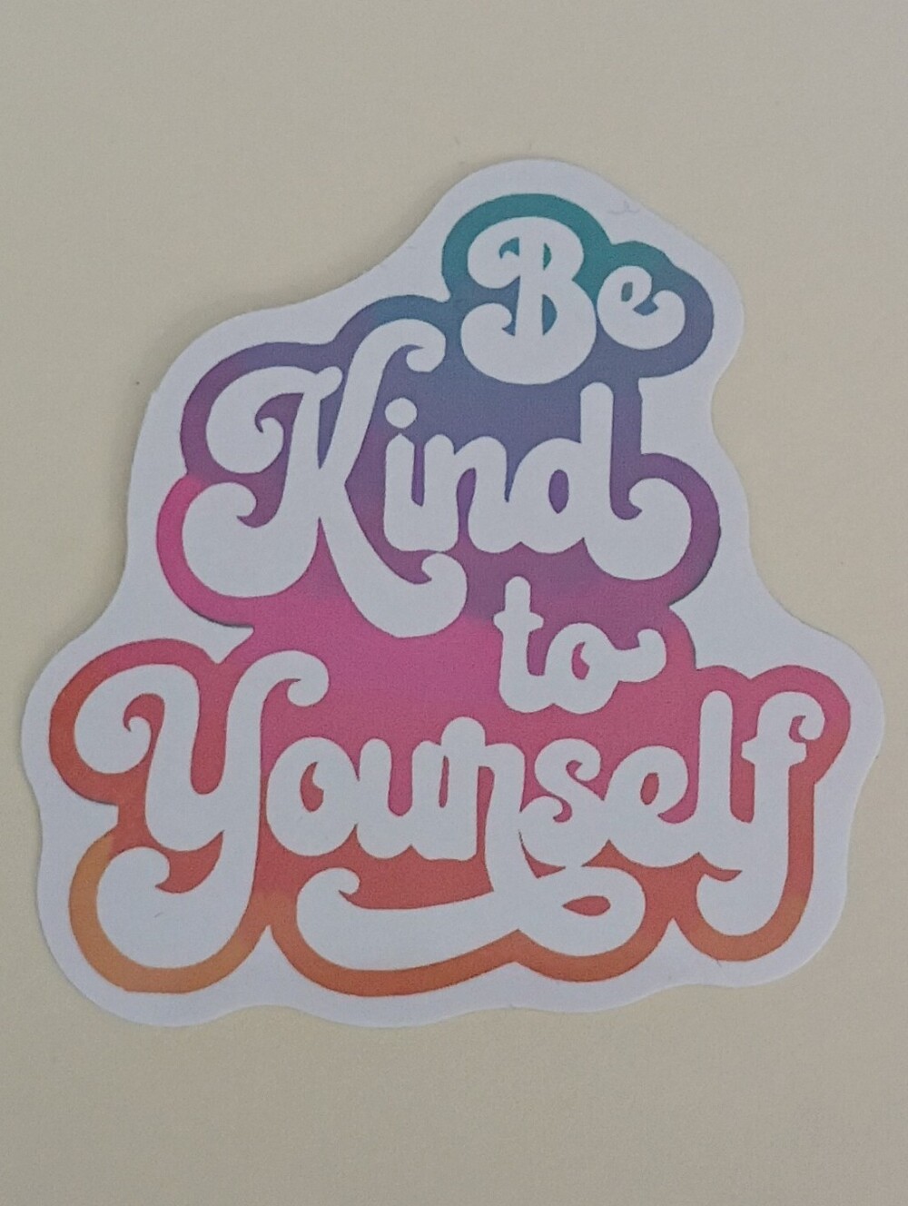 10/$10 Stickers - Be Kind To Yourself - Rainbow Design Background White Letters
